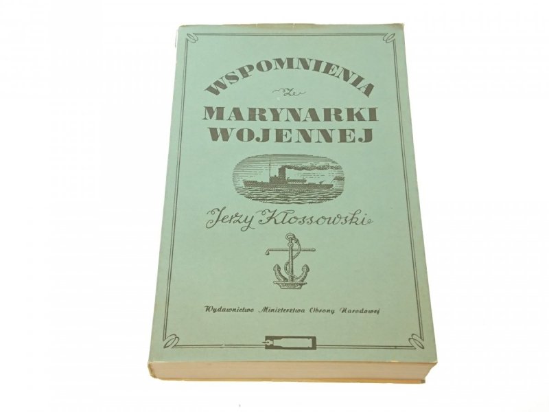 WSPOMNIENIA MARYNARKI WOJENNEJ - Jerzy Kłossowski