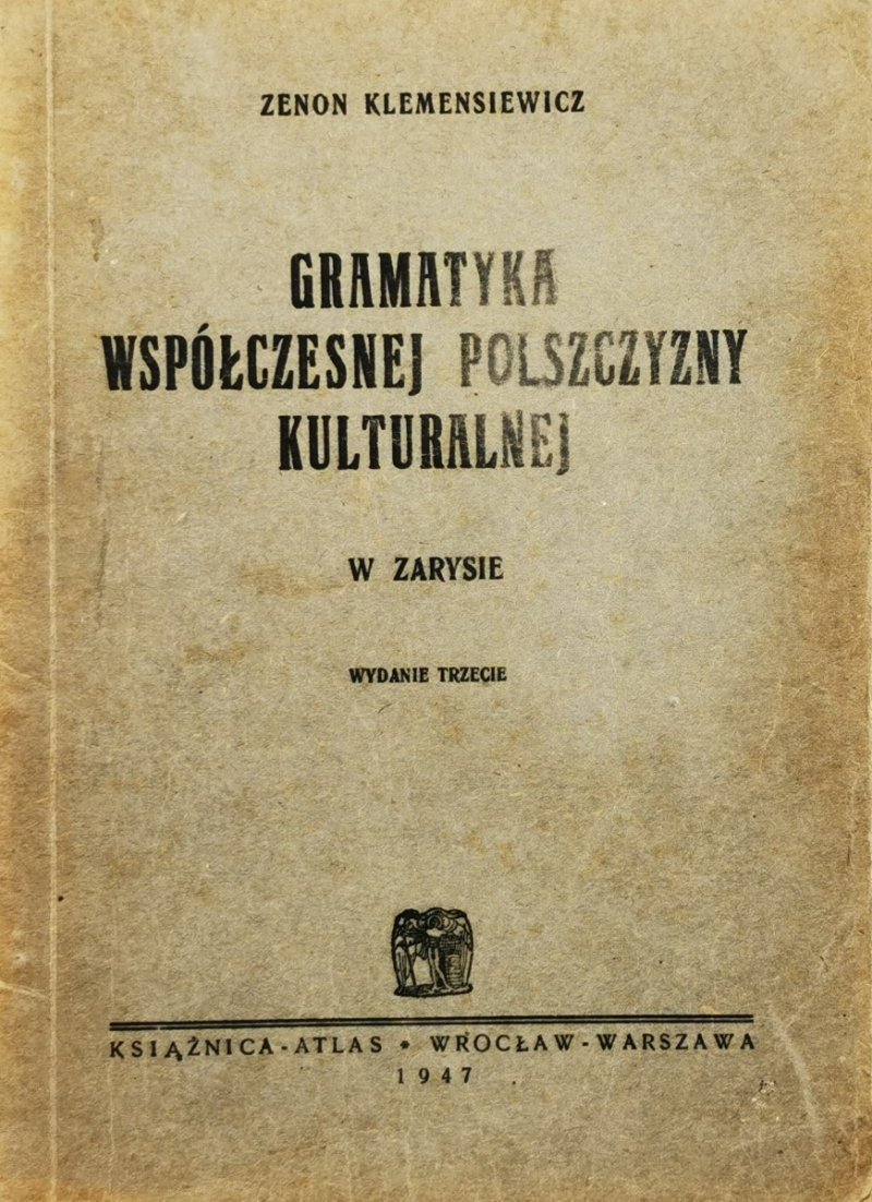 GRAMATYKA WSPÓŁCZESNEJ POLSZCZYZNY KULTURALNEJ W ZARYSIE - Zenon Klemensiewicz