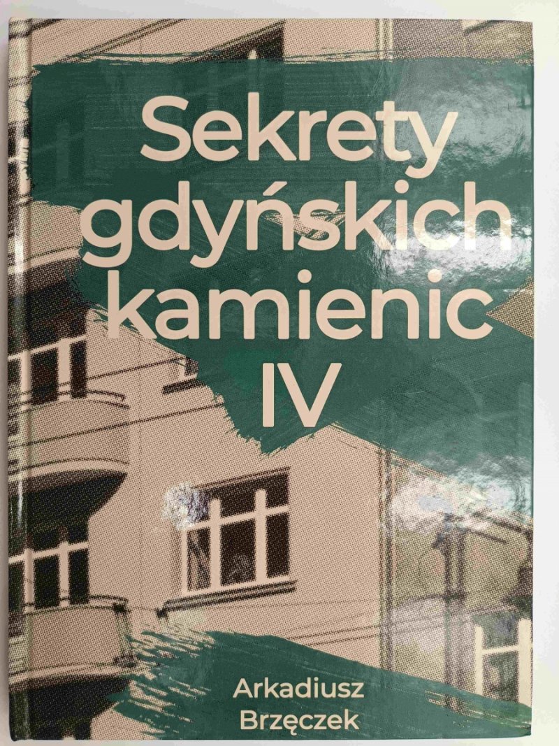 SEKRETY GDYŃSKICH KAMIENIC IV - Arkadiusz Brzęczek