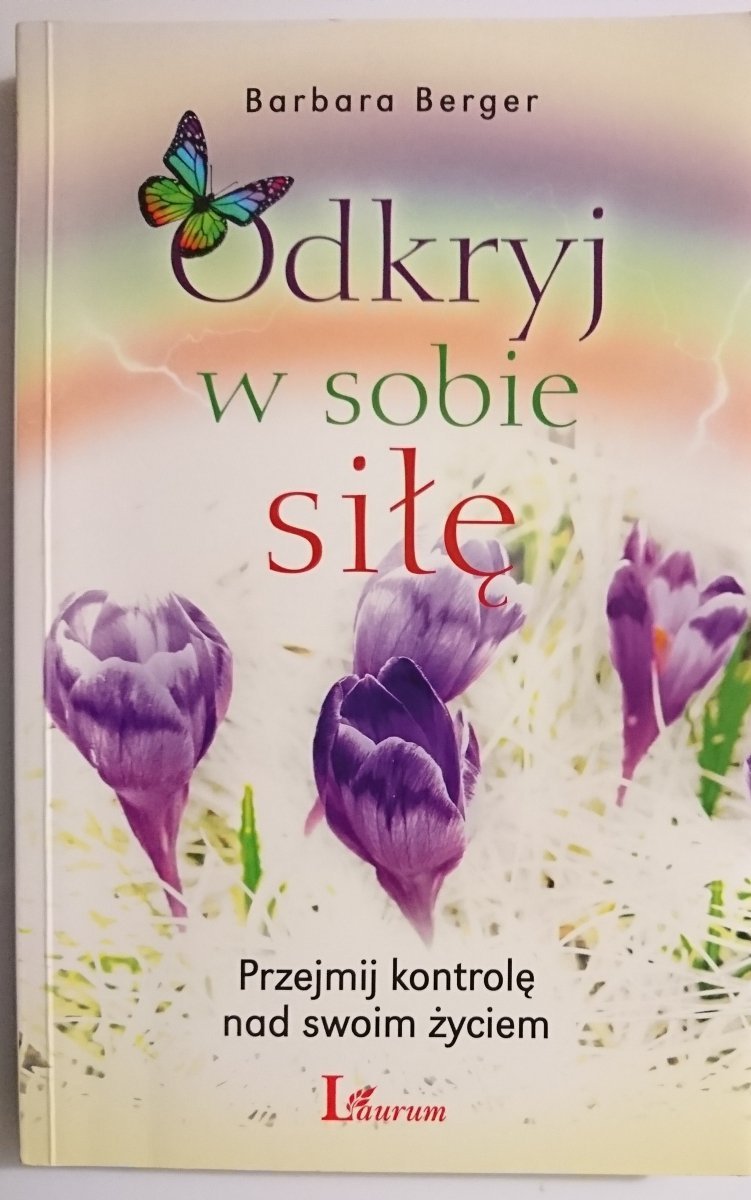 ODKRYJ W SOBIE SIŁĘ - Barbara Berger 2011