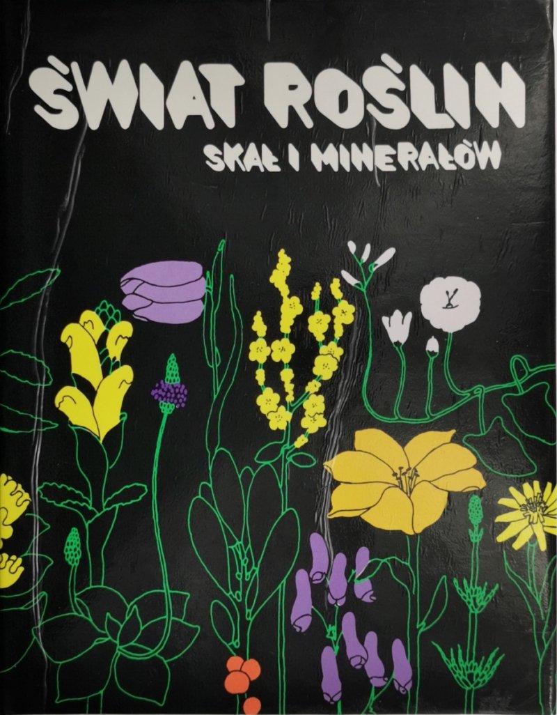ŚWIAT ROŚLIN SKAŁ I MINERAŁÓW