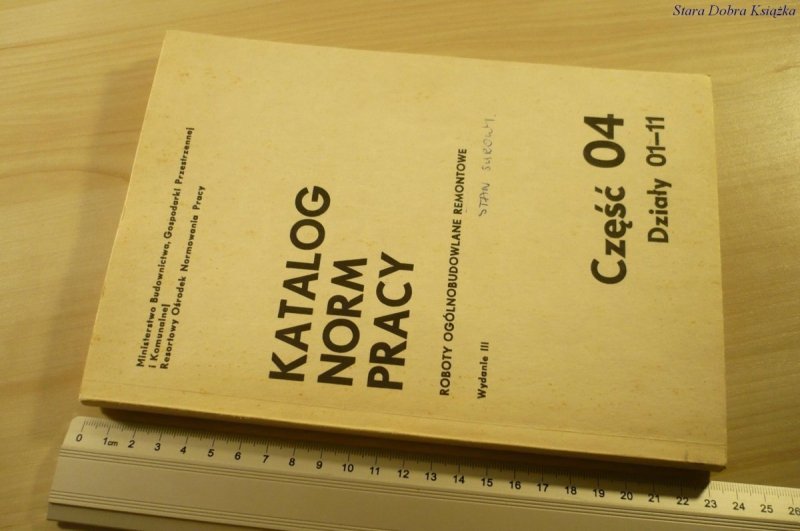 KATALOG NORM PRACY. CZĘŚĆ 04 DZIAŁY 01-11 (1987)