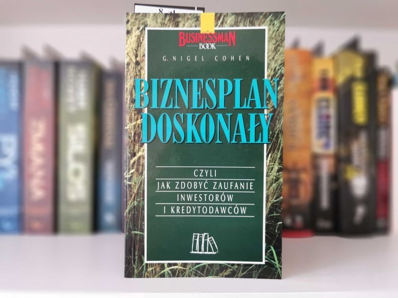Biznesplan doskonały - G. Nigel Cohen