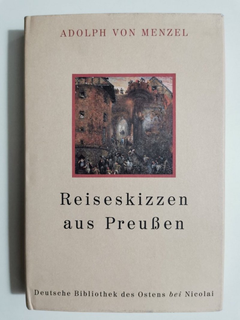 REISESKIZZEN AUS PREUSSEN - Adolph von Menzel 1992