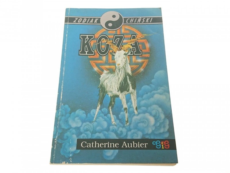 ZODIAK CHIŃSKI. KOZA - Catherine Aubier 1991