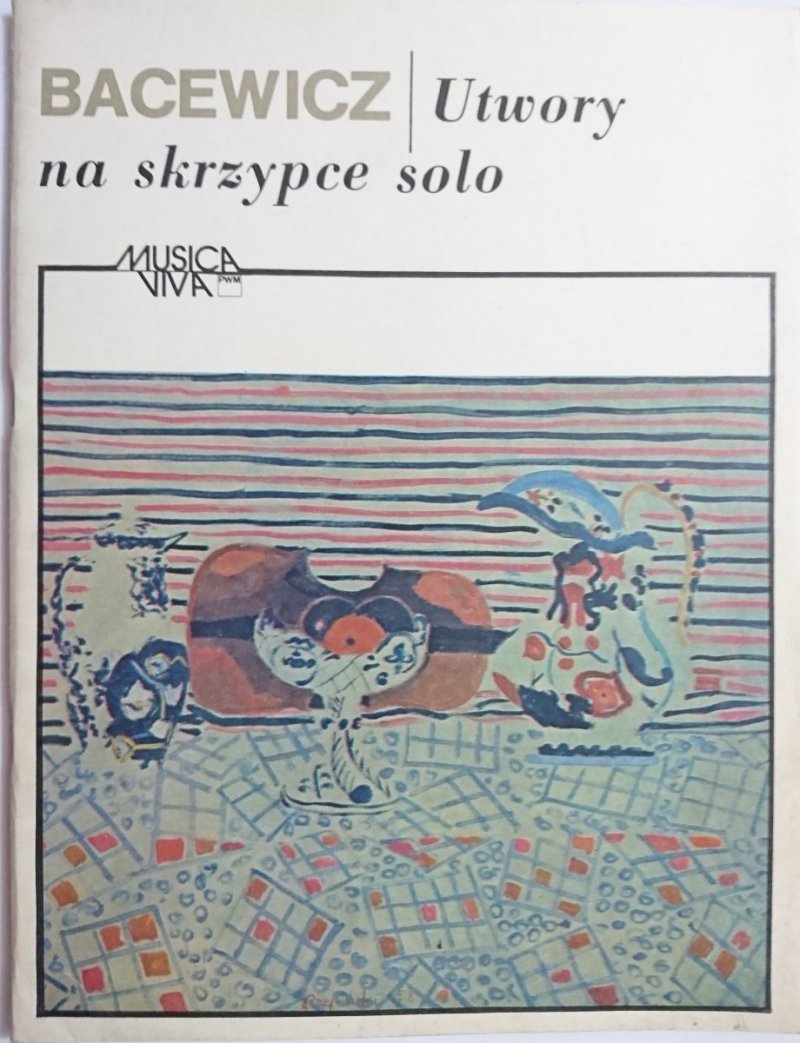 BACEWICZ. UTWORY NA SKRZYPCE SOLO 1985