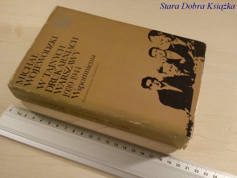 W TAJNYCH DRUKARNIACH WARSZAWY 1939-1944