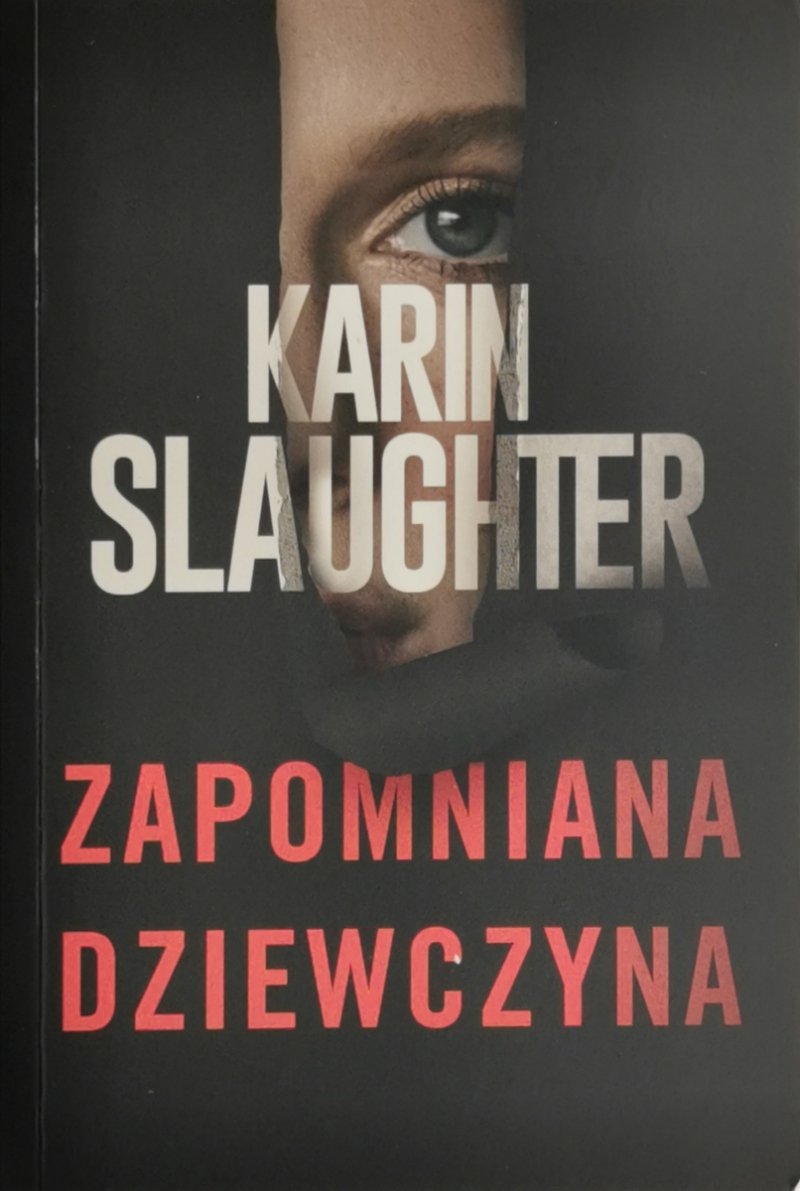 ZAPOMNIANA DZIEWCZYNA - Karin Slaughter