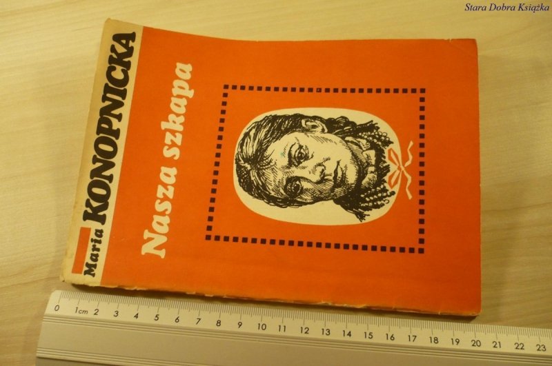 NASZA SZKAPA - Maria Konopnicka (1982)