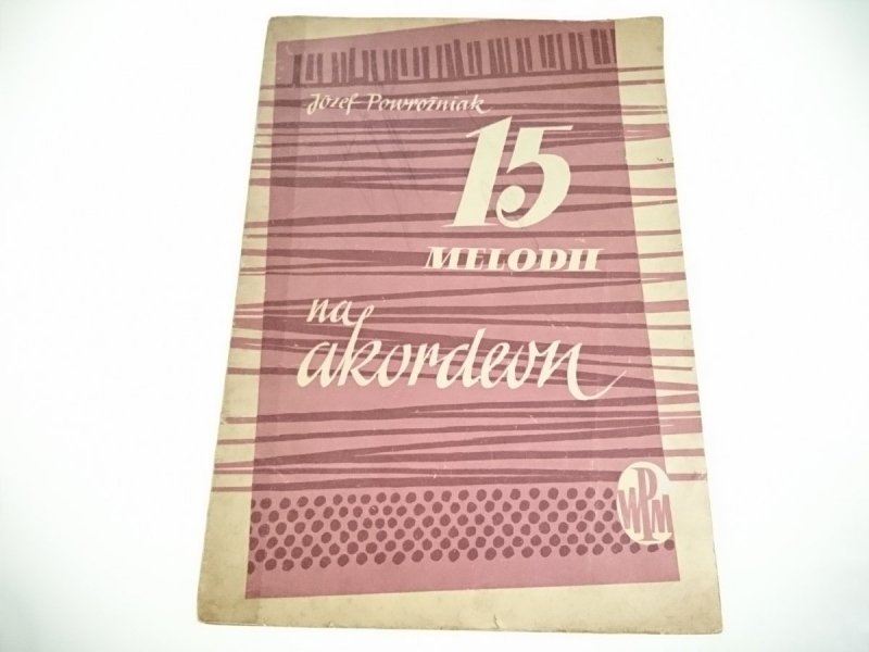 15 MELODII NA AKORDEON - Józef Powroźniak 1956