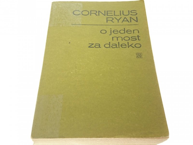 O JEDEN MOST ZA DALEKO - Cornelius Ryan 1979