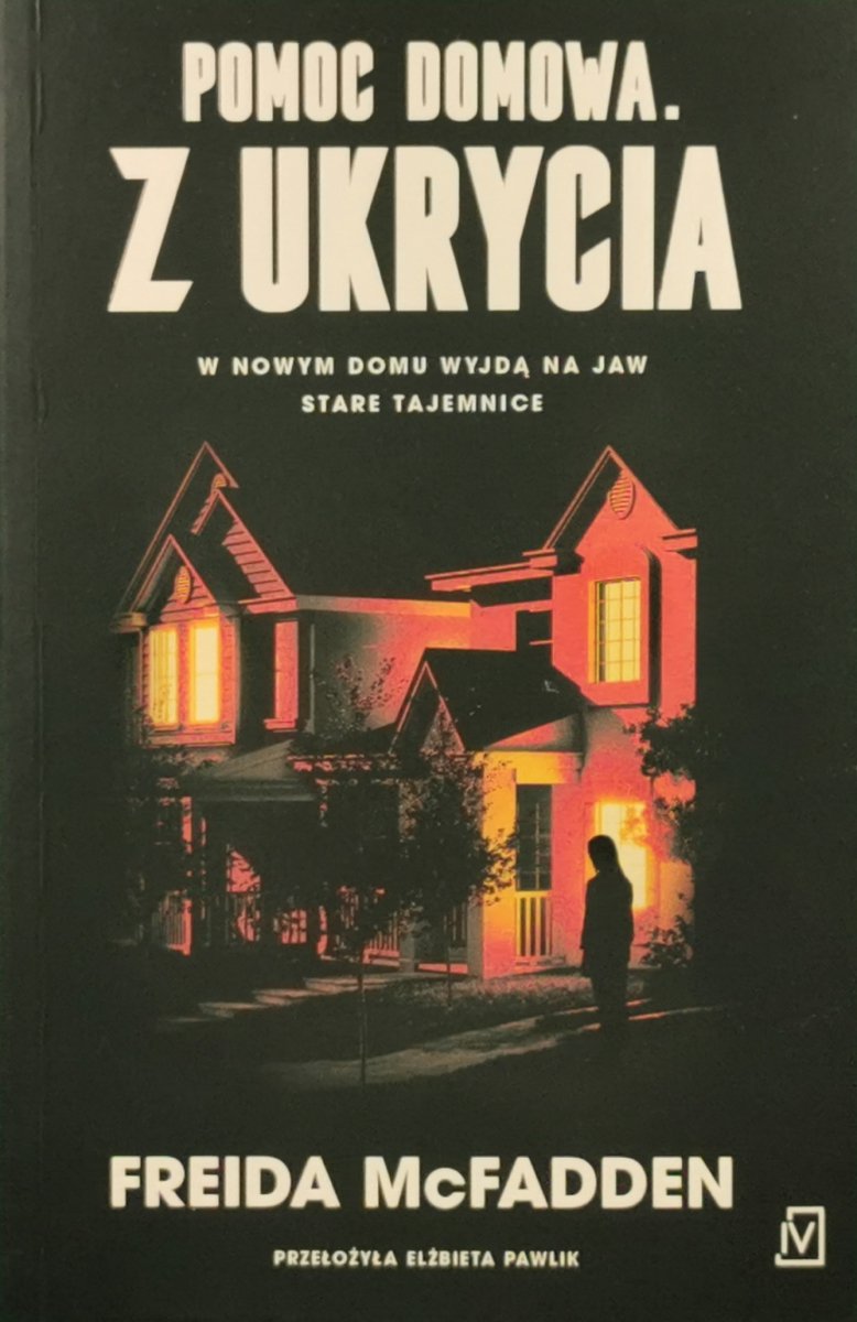 POMOC DOMOWA. Z UKRYCIA - Freida McFadden