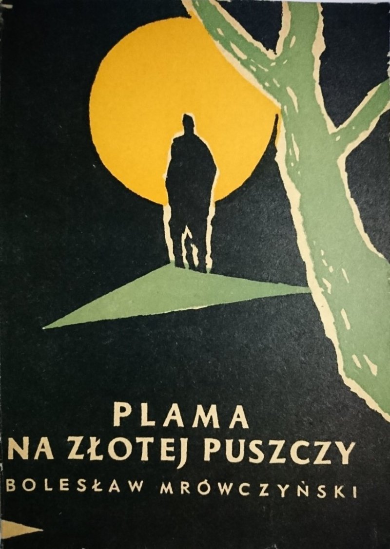 PLAMA NA ZŁOTEJ PUSZCZY Bolesław Mrówczyński 1966