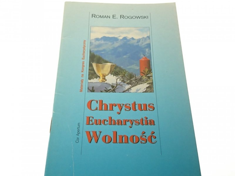 CHRYSTUS EUCHARYSTIA WOLNOŚĆ - Rogowski (1996)