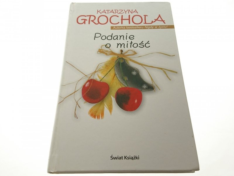 PODANIE O MIŁOŚĆ - Katarzyna Grochola 2003
