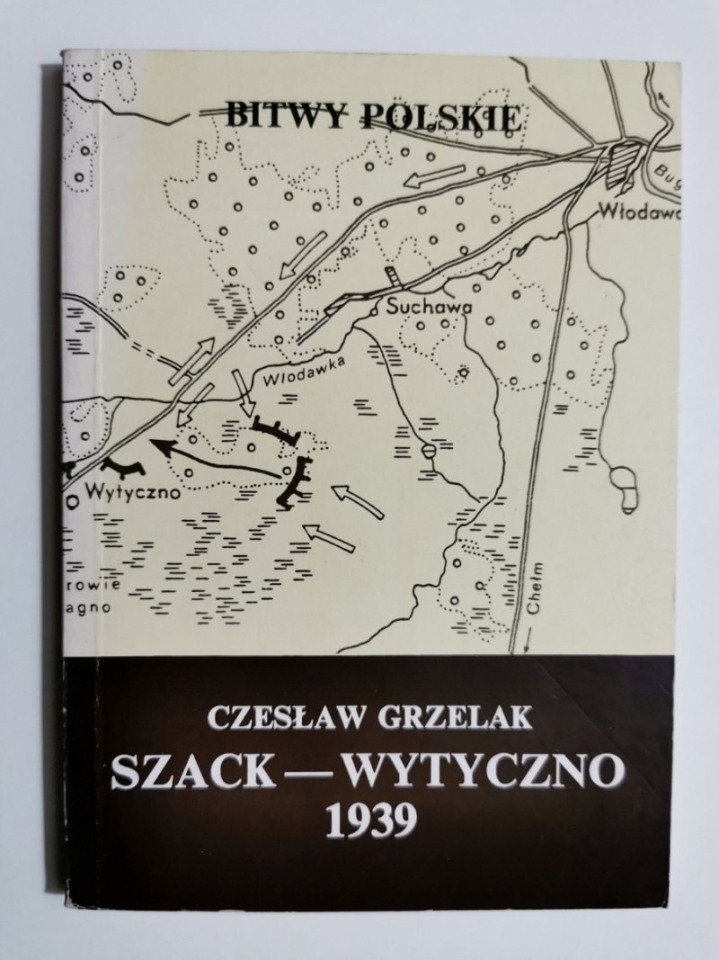BITWY POLSKIE SZACK-WYTYCZNO 1939 - Czesław Grzelak