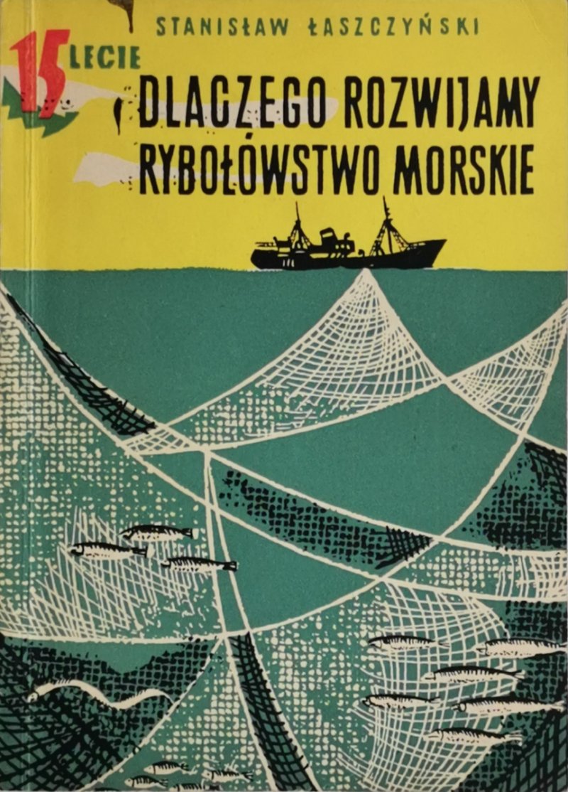 DLACZEGO ROZWIJAMY RYBOŁÓWSTWO MORSKIE - Stanisław Łaszczyński