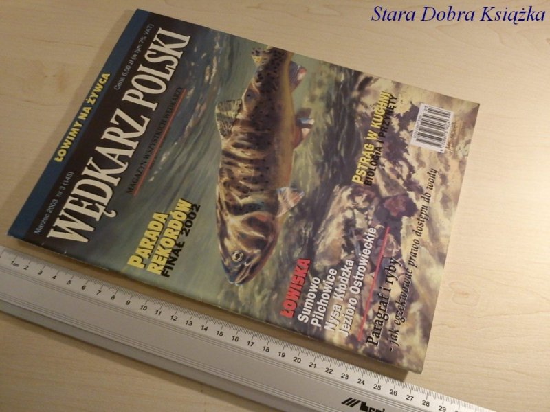 WĘDKARZ POLSKI NR. 3/2003 ŁOWIMY NA ŻYWCA