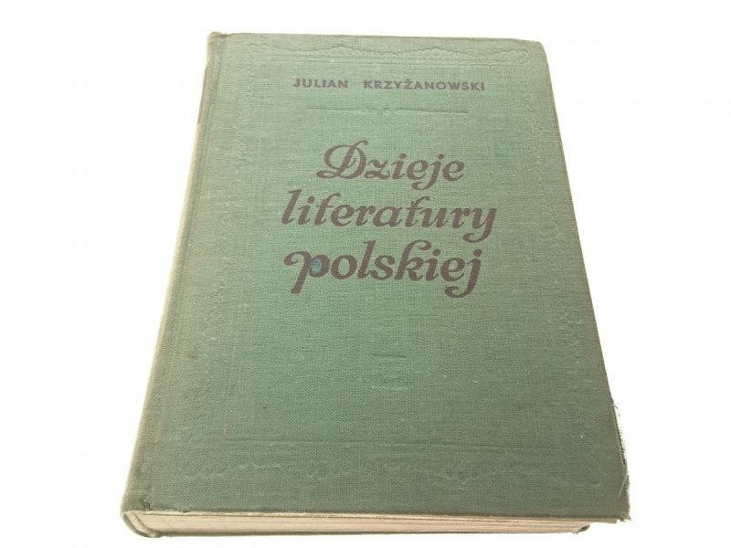 DZIEJE LITERATURY POLSKIEJ - Krzyżanowski (1972)