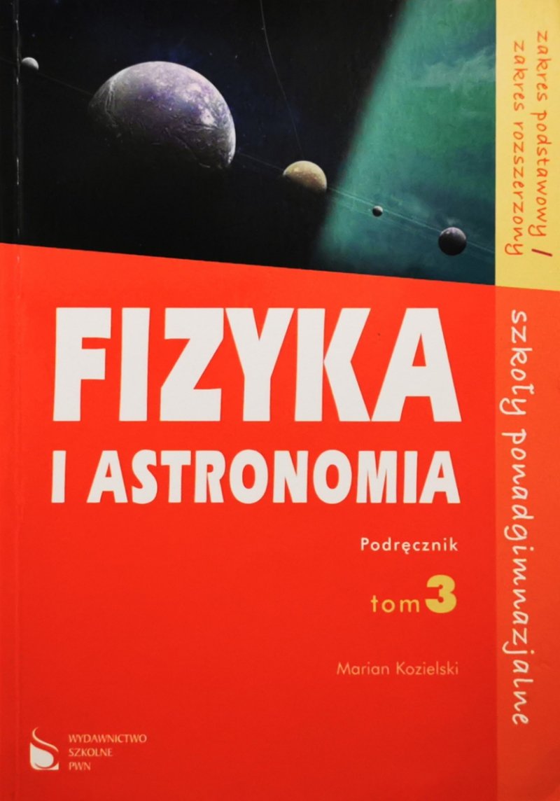 FIZYKA I ASTRONOMIA. PODRĘCZNIK TOM 3 ZP/ZR - Marian Kozielski