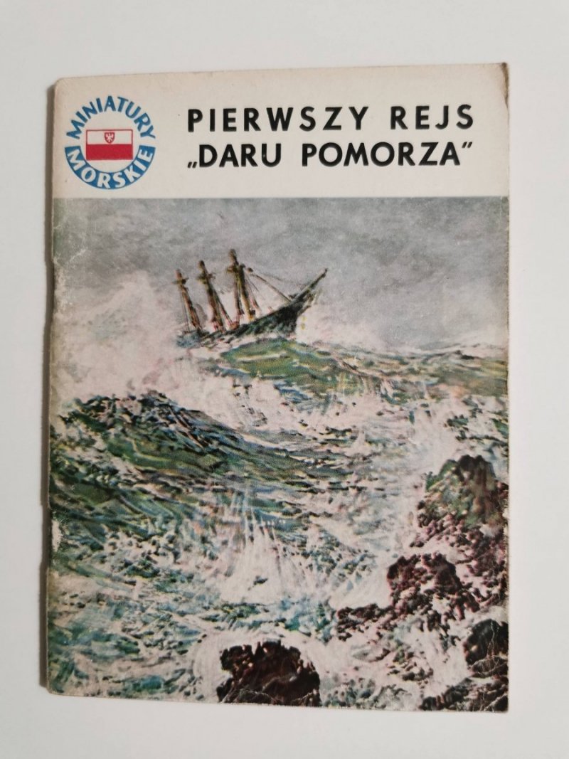 MINIATURY MORSKIE. PIERWSZY REJS DARU POMORZA - Tadeusz Meissner 1965