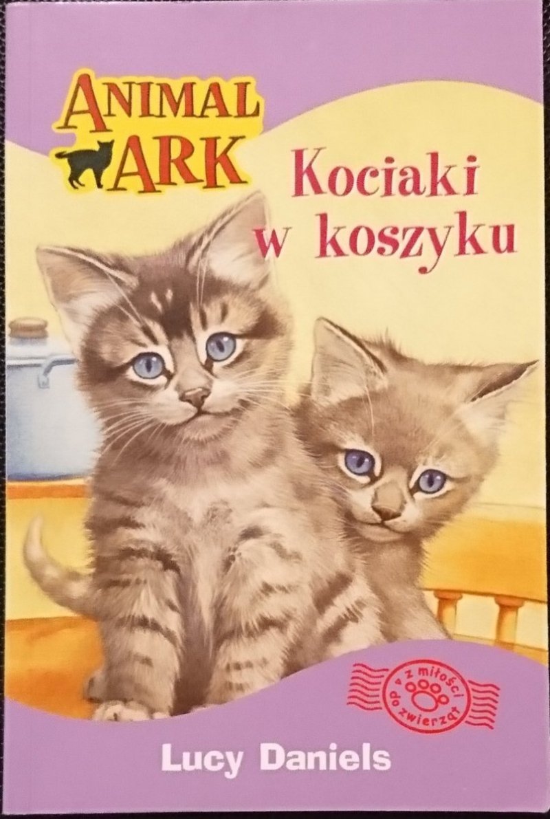 ANIMAL PARK. KOCIAKI W KOSZYKU - Lucy Daniels 2006
