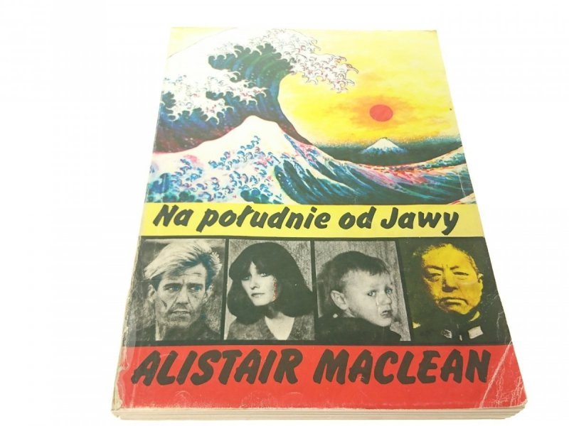 NA POŁUDNIE OD JAWY - Alistair MacLean 1990