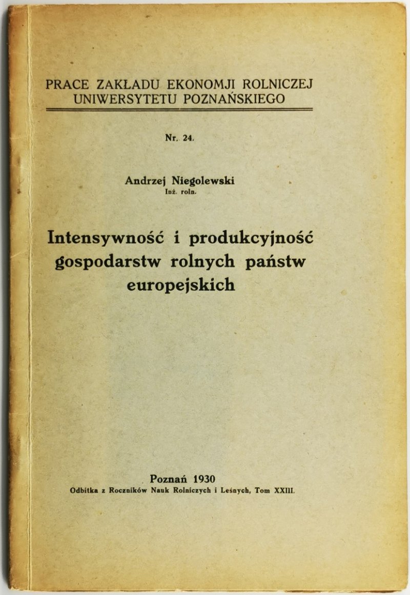 INTENSYWNOŚĆ I PRODUKCYJNOŚĆ GOSPODARSTW ROLNYCH PAŃSTW EUROPEJSKICH - Andrzej Niegolewski