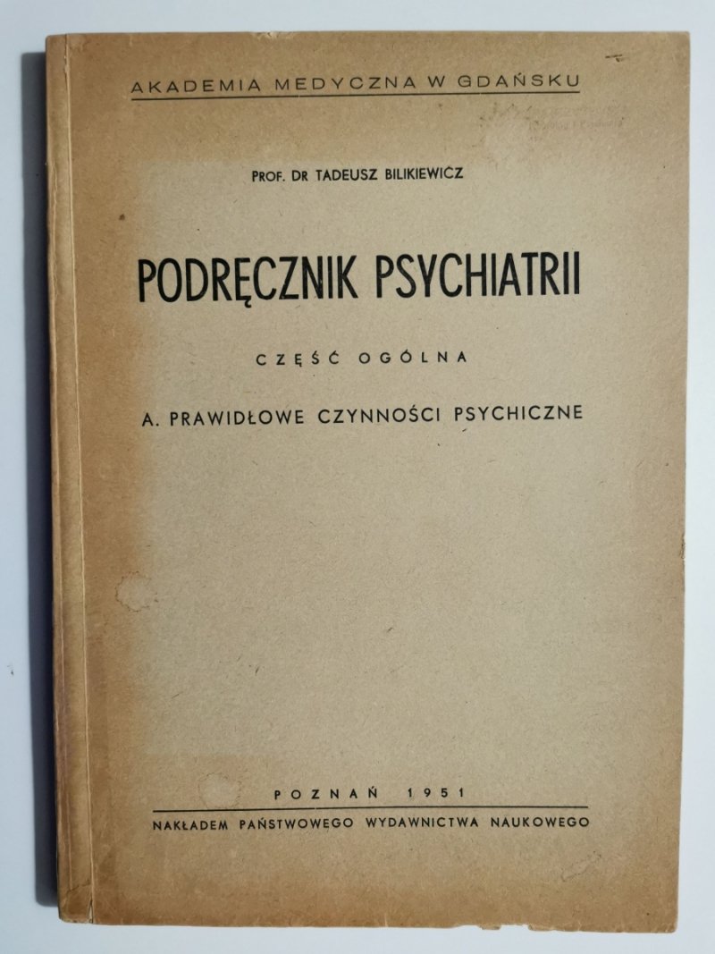 PODRĘCZNIK PSYCHIATRII CZĘŚĆ OGÓLNA - Tadeusz Bilikiewicz