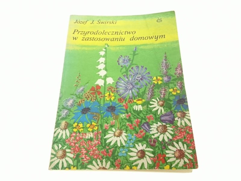 PRZYRODOLECZNICTWO W ZASTOSOWANIU DOMOWYM Świrski