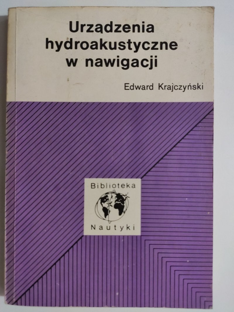 URZĄDZENIA HYDROAKUSTYCZNE W NAWIGACJI - Edward Krajczyński