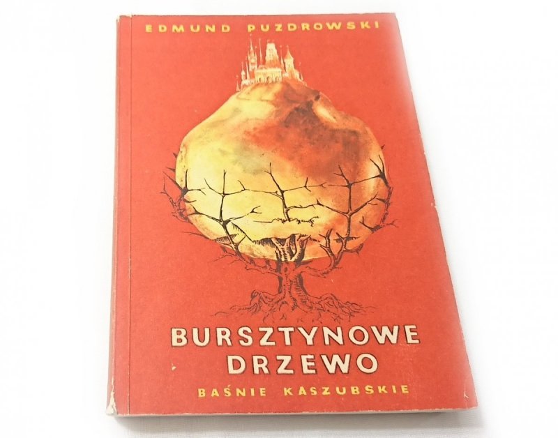 BURSZTYNOWE DRZEWO. BAŚNIE KASZUBSKIE 1984