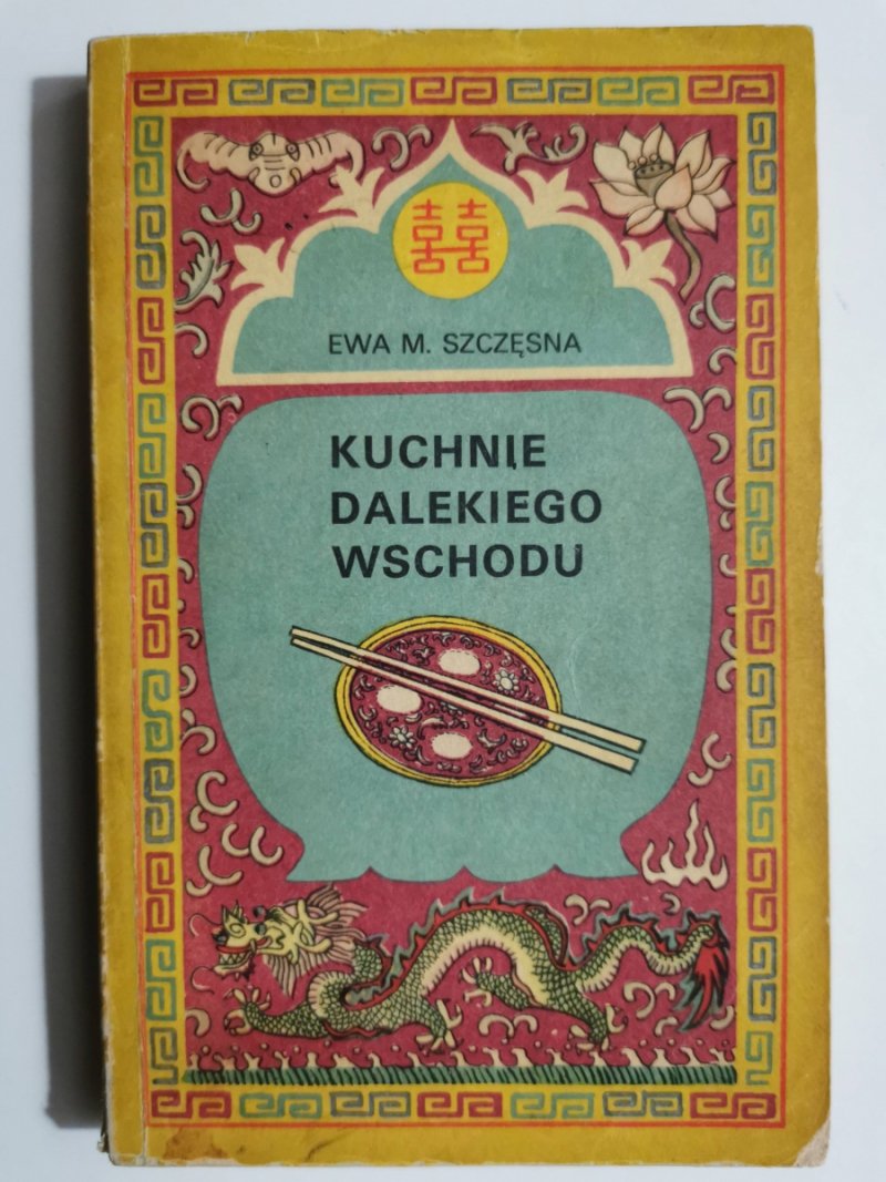 KUCHNIE DALEKIEGO WSCHODU - Ewa M. Szczęsna
