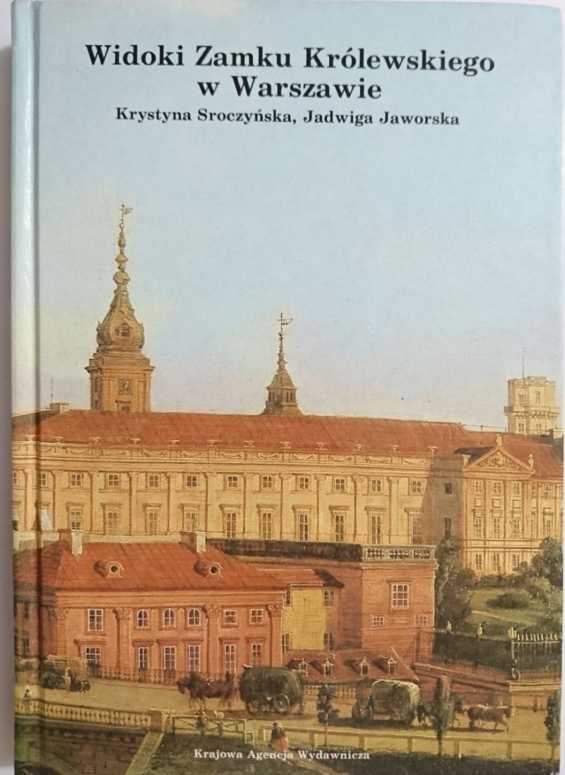 WIDOKI ZAMKU KRÓLEWSKIEGO W WARSZAWIE - Sroczyńska 1985