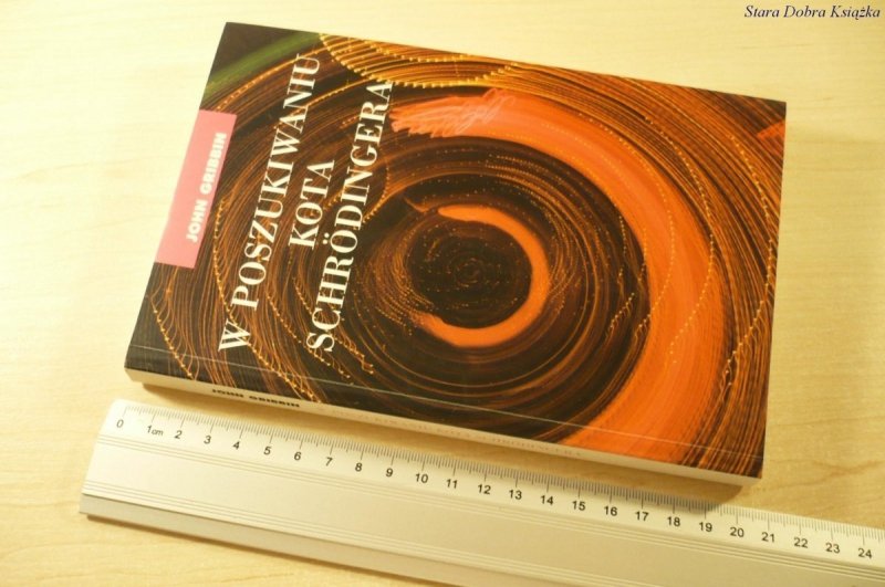 W POSZUKIWANIU KOTA SCHRODINGERA - John Gribbin