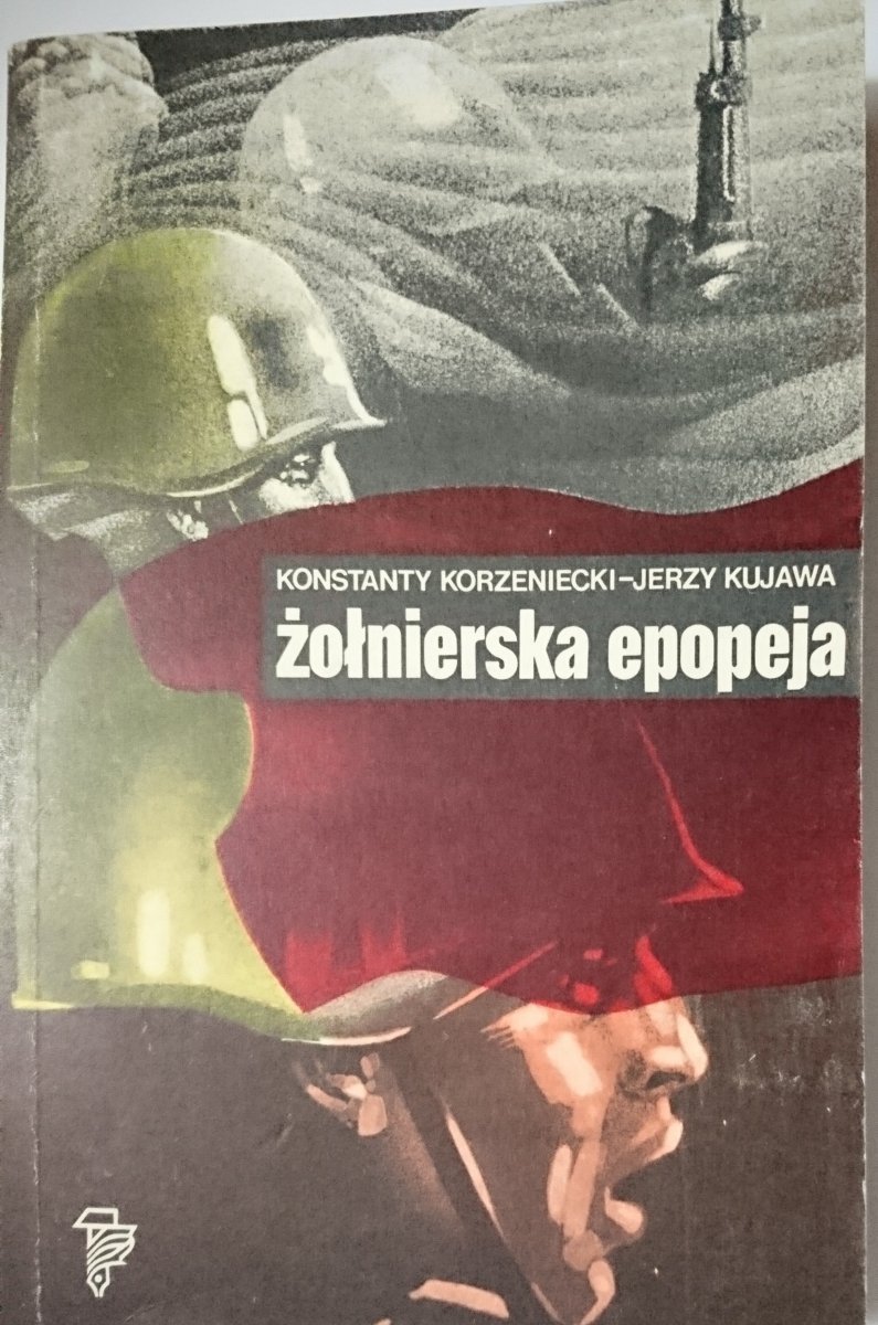 ŻOŁNIERSKA EPOPEJA - Konstanty Korzeniecki 1986