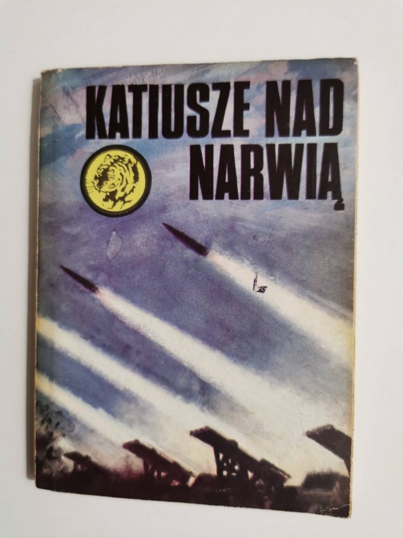 ŻÓŁTY TYGRYS: KATIUSZE NAD NARWIĄ - Krzysztof Wójtowicz 1987