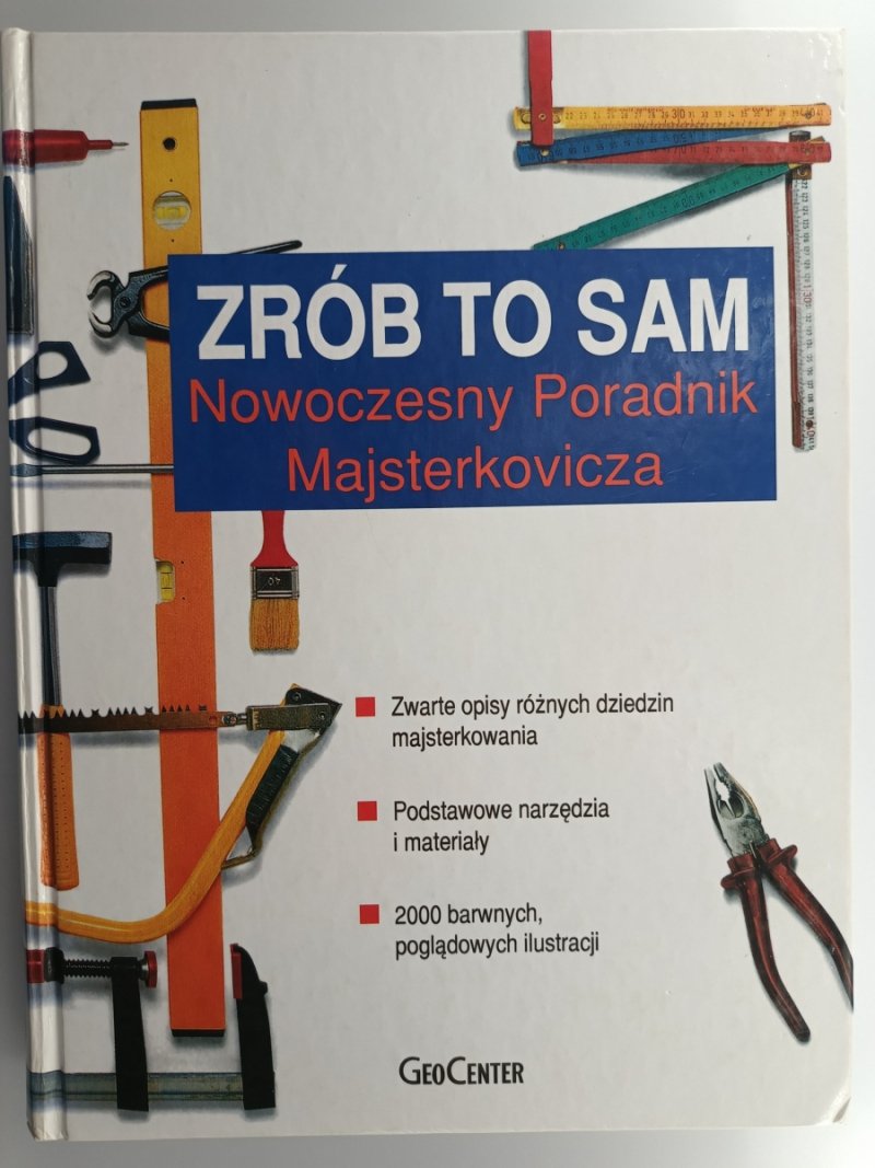 ZRÓB TO SAM. NOWOCZESNY PORADNIK MAJSTERKOWICZA