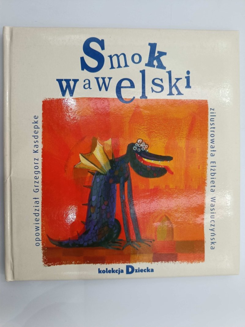 SMOK WAWELSKI. KOLEKCJA DZIECKA - Grzegorz Kasdepke
