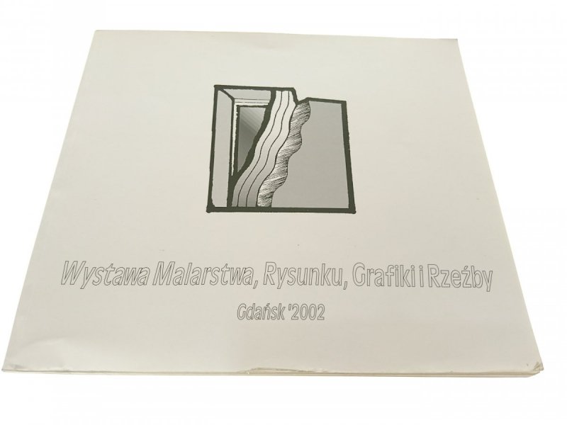 WYSTAWA MALARSTWA, RYSUNKU, GRAFIKI I RZEŹBY 2002