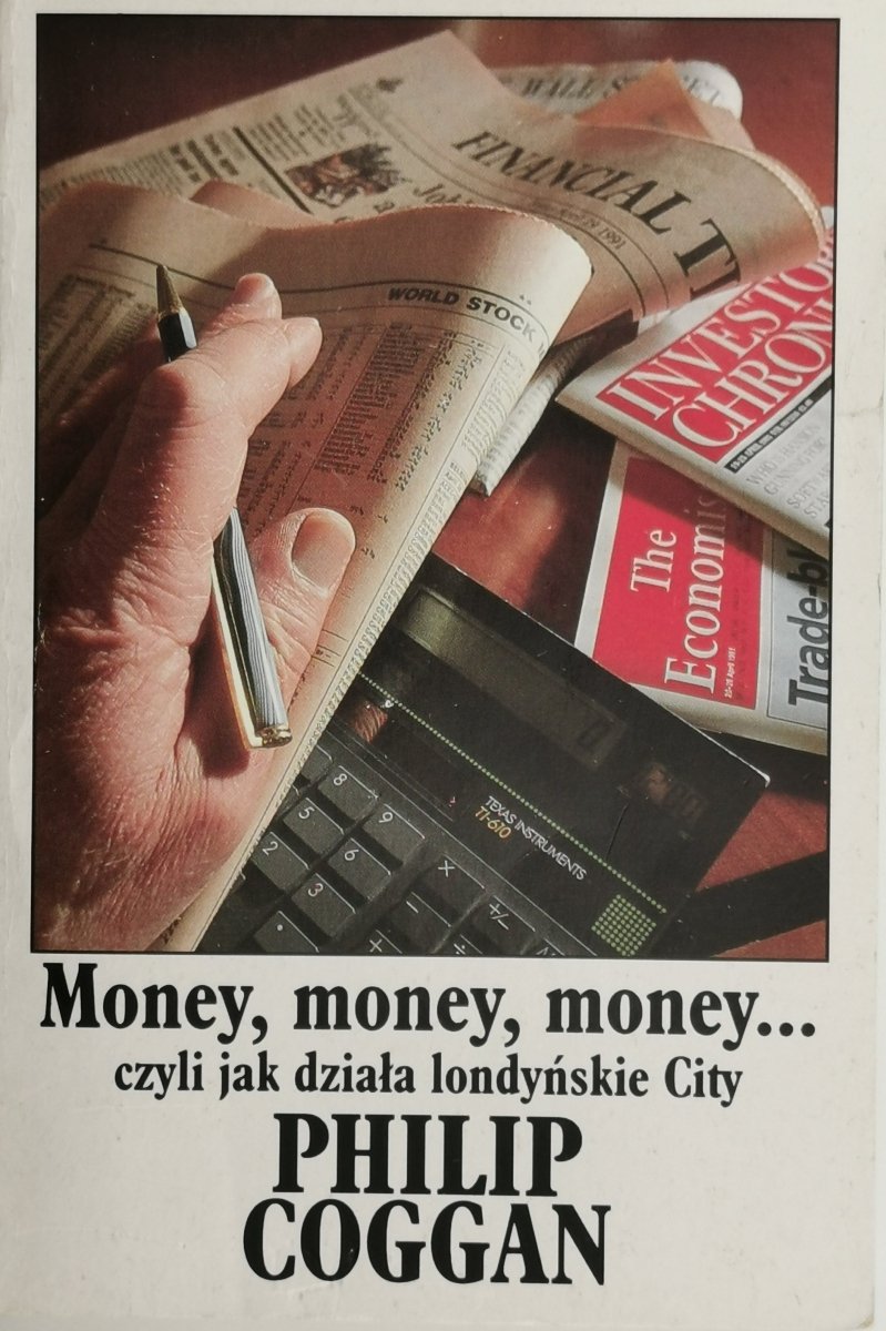 MONEY, MONEY, MONEY… CZYLI JAK DZIAŁA LONDYŃSKIE CITY - Phillip Coggan