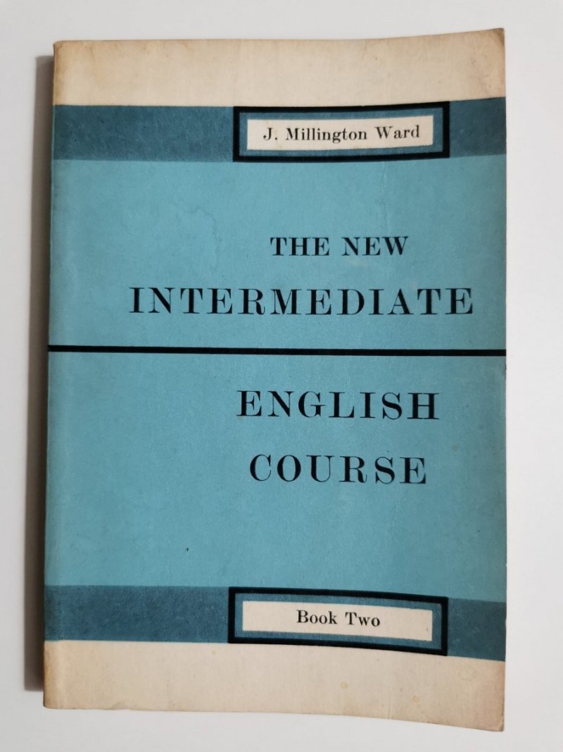 THE NEW INTERMEDIATE ENGLISH COURSE - Millington Ward 1963