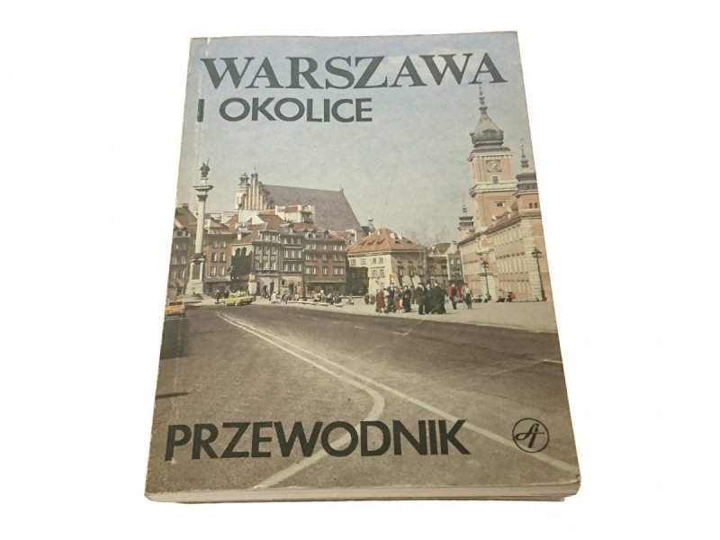 WARSZAWA I OKOLICE. PRZEWODNIK 1988
