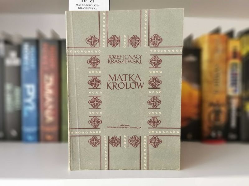 Matka Królów - Józef Ignacy Kraszewski