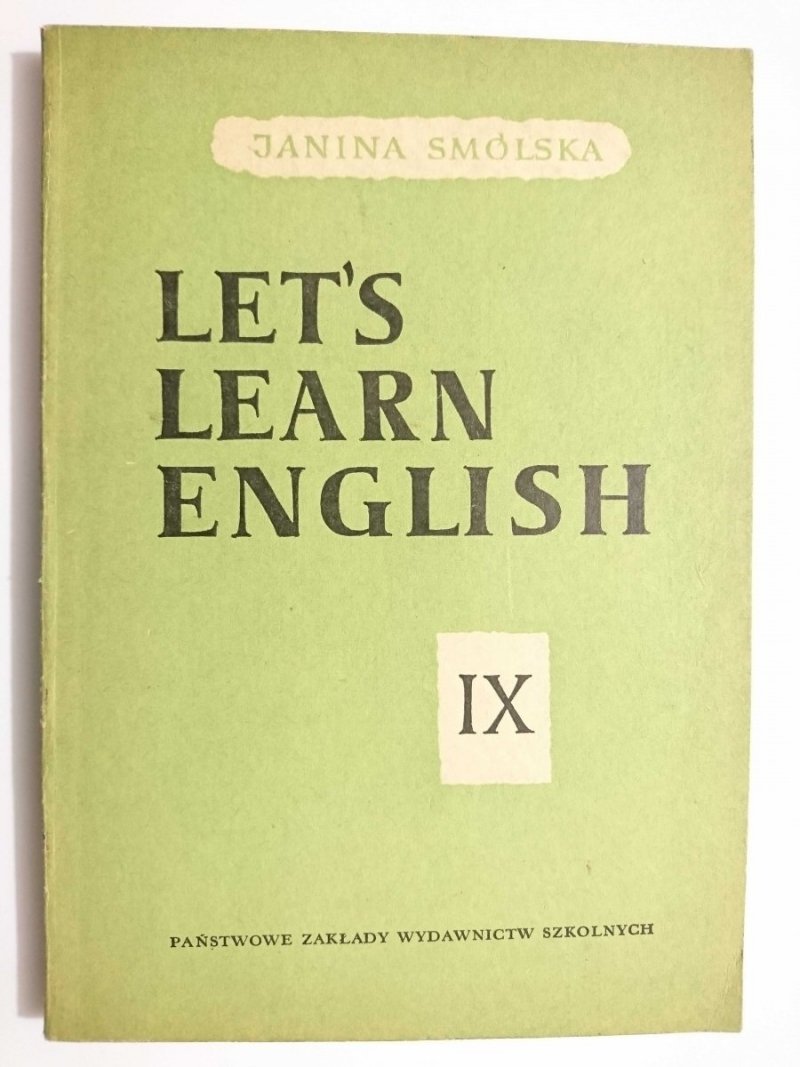 LET'S LEARN ENGLISH. PODRĘCZNIK DO NAUCZANIA JĘZYKA ANGIELSKIEGO KLASA IX KURS 4-LETNI 1966