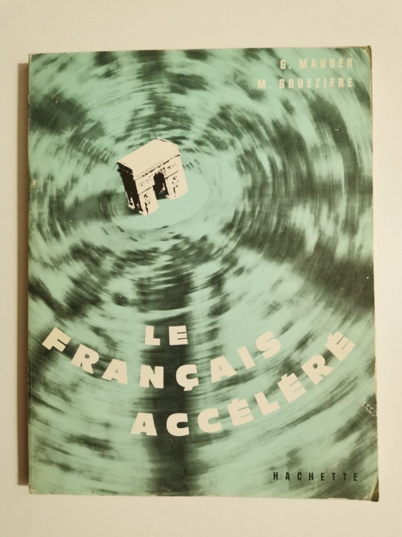 LE FRANCAIS ACCELERE - G. Mauger 