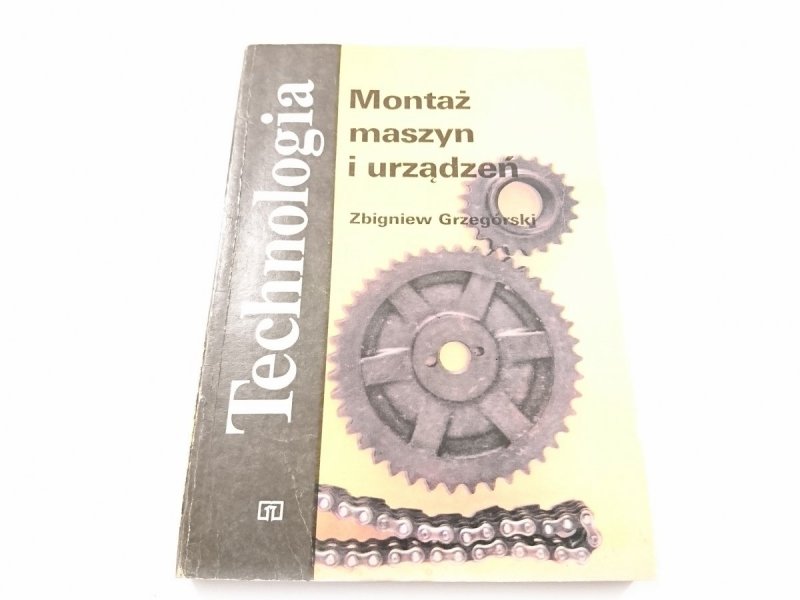 MONTAŻ MASZYN I URZĄDZEŃ Zbigniew Grzegórski 1987