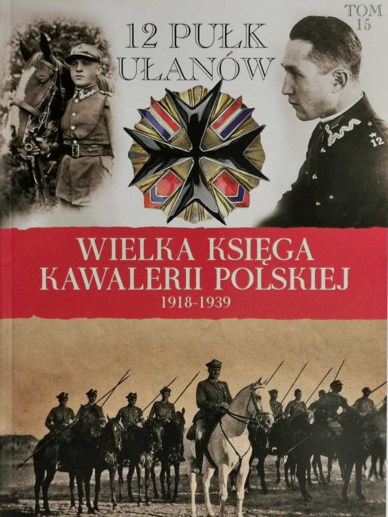 WIELKA KSIĘGA KAWALERII POLSKIEJ 1918-1939 tom 15