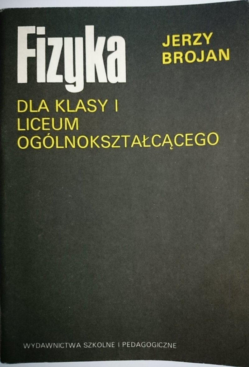 FIZYKA DLA KLASY I LICEUM OGÓLNOKSZTAŁCĄCEGO 1989