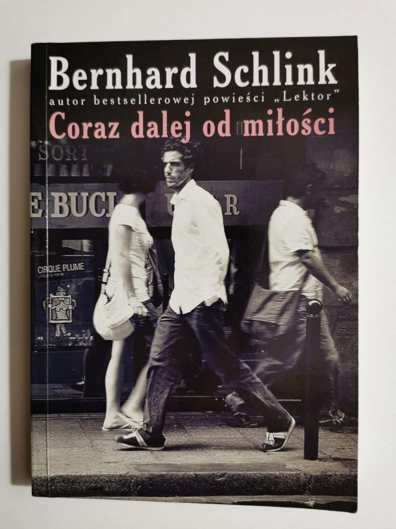 CORAZ DALEJ OD MIŁOŚCI - Bernard Schlink 
